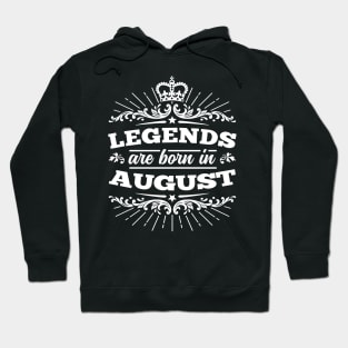 Legends Are Born In August Hoodie